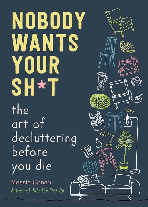 Nobody Wants Your Sh*t by Messie Condo: Hardcover