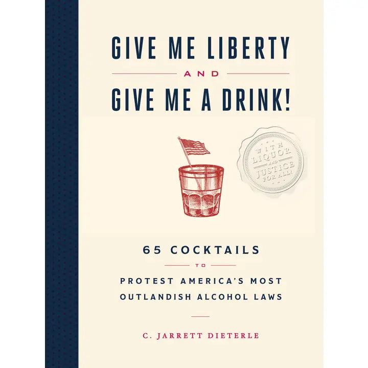 Give Me Liberty and Give Me A Drink!