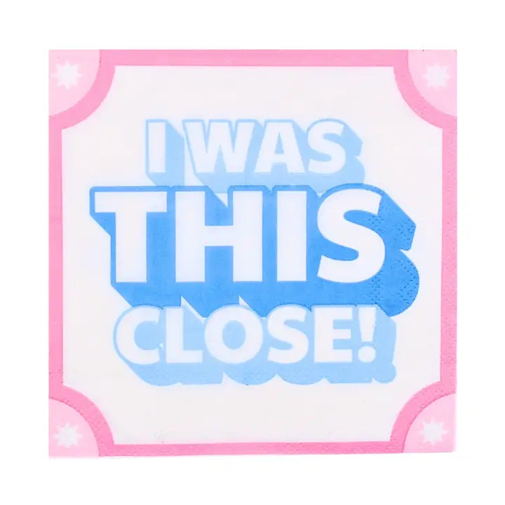 "I Was THIS Close!" Cocktail Napkins