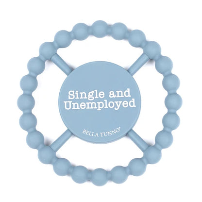 Single and Unemployed Happy Teether