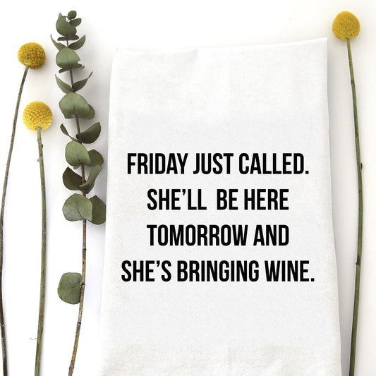 Friday Just Called Tea Towel