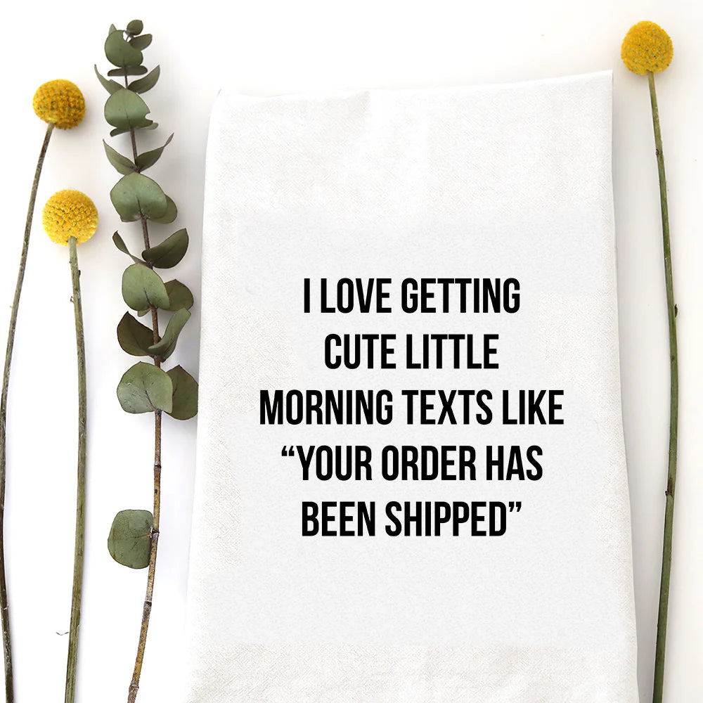 Morning Texts Tea Towel