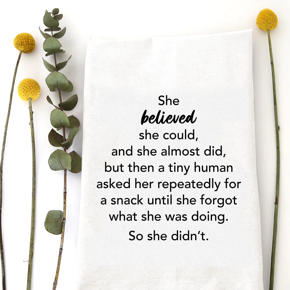 She Believed... But Then Tea Towel
