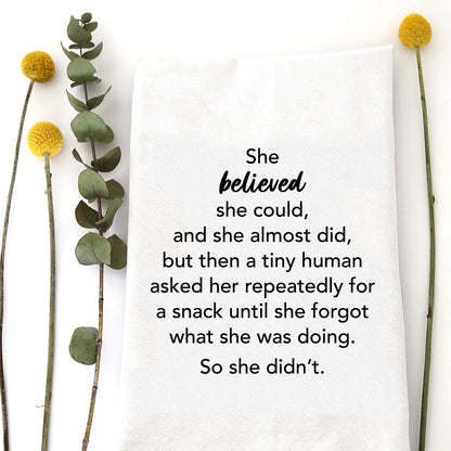 She Believed... But Then Tea Towel