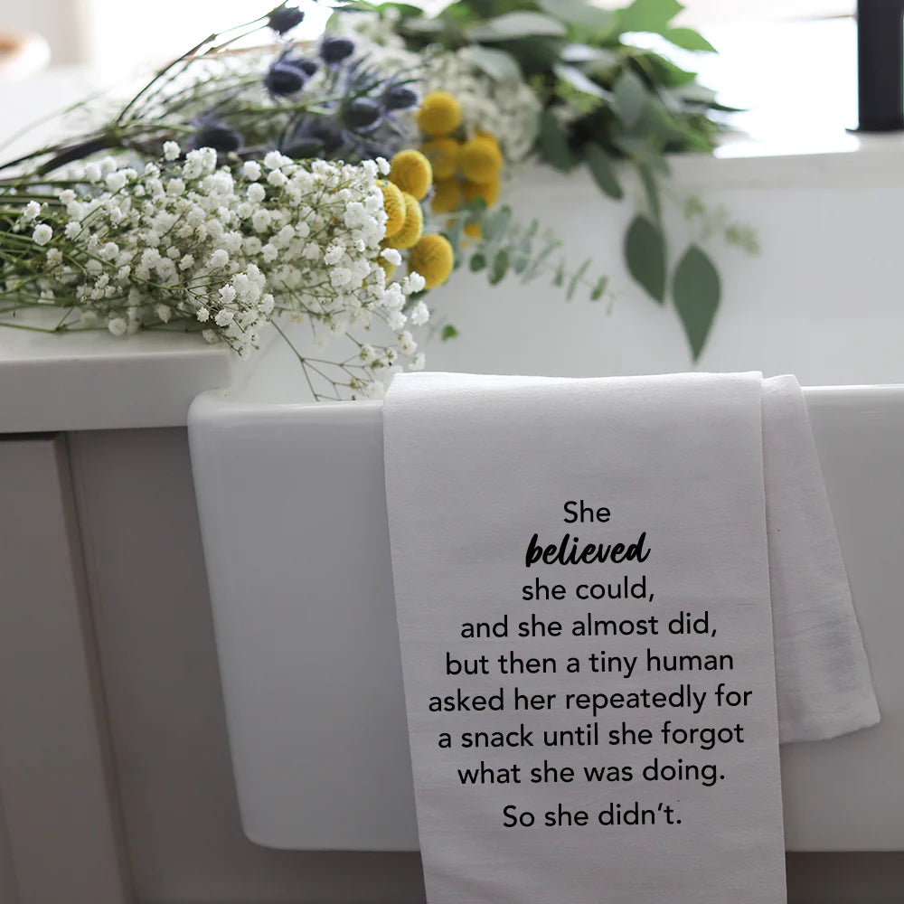 She Believed... But Then Tea Towel