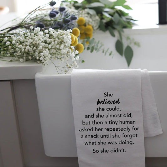 She Believed... But Then Tea Towel